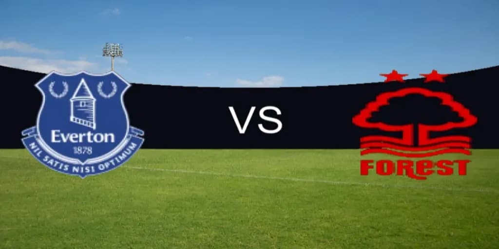 كيفية مشاهدة مباراة نوتينغهام فورست ضد إيفرتون في الدوري الانجليزي